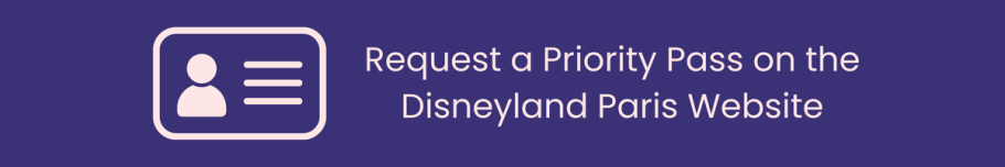 Priority pass request button for Disneyland Paris website.