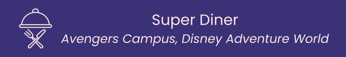 Signage for Super Diner at Avengers Campus, Disney Adventure World.